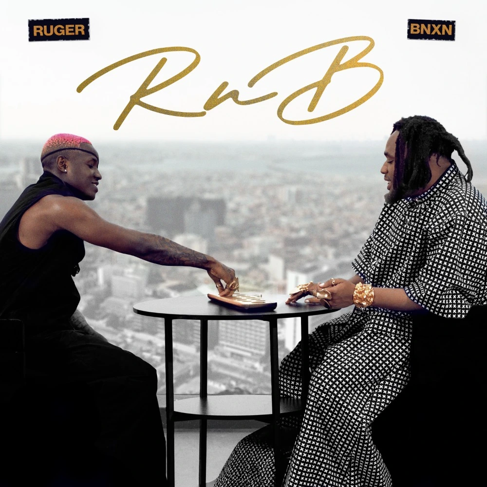Ruger – Not Done ft. BNXN fka Buju
