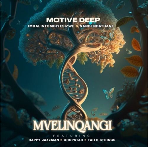 Motive Deep – Mvelinqangi ft Imbalintombiyesizwe, Nandi Ndathane, Happy Jazzman, Chopsta & Faith Strings