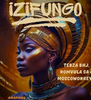 Tebza BHJ – Izifungo Ft Moscow On Keys & Nomvula SA