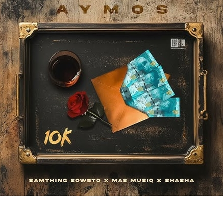 Aymos – 10k ft. Mas Musiq, Samthing Soweto & Sha Sha