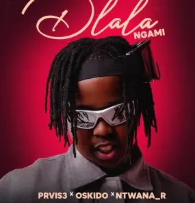 PRVIS3 & Ntwana_R – Dlala Ngami ft. Oskido