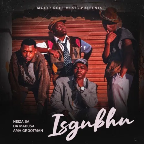 Neiza SA , Da Mabusa & Ama Grootman – Isgubhu