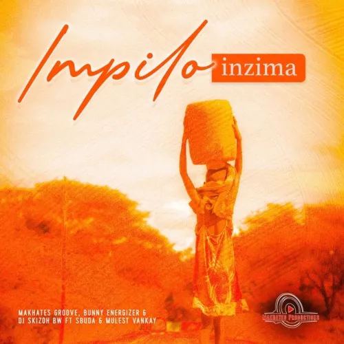 Makhates Groove, Dj Skizoh BW & Bunny Energizer – Impilo Inzima ft. Sbuda de Vocalist & Mulest Vankay
