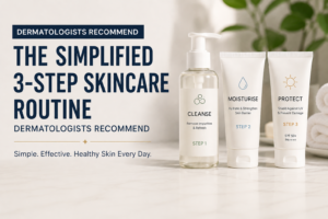 The Simplified 3-Step Skincare Routine Dermatologists Recommend
