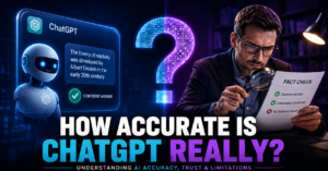 How Accurate Is ChatGPT Really? A Complete Guide to Understanding AI Accuracy