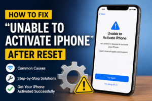 How to Fix “Unable to Activate iPhone” After Reset