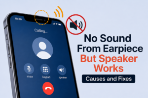 No Sound From Earpiece but Speaker Works: Causes and Fixes