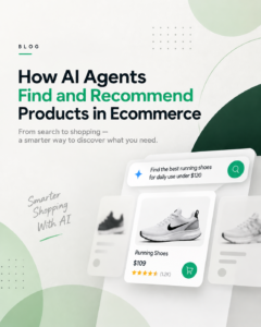 How AI Agents Find and Recommend Products in Ecommerce